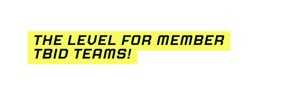 the level for member tbid teams